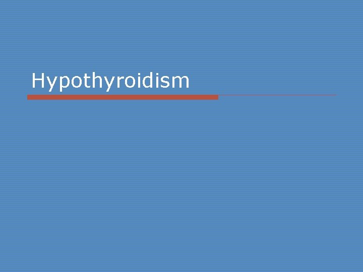 Hypothyroidism 