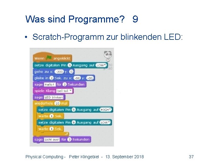 Was sind Programme? 9 • Scratch-Programm zur blinkenden LED: Physical Computing - Peter Klingebiel