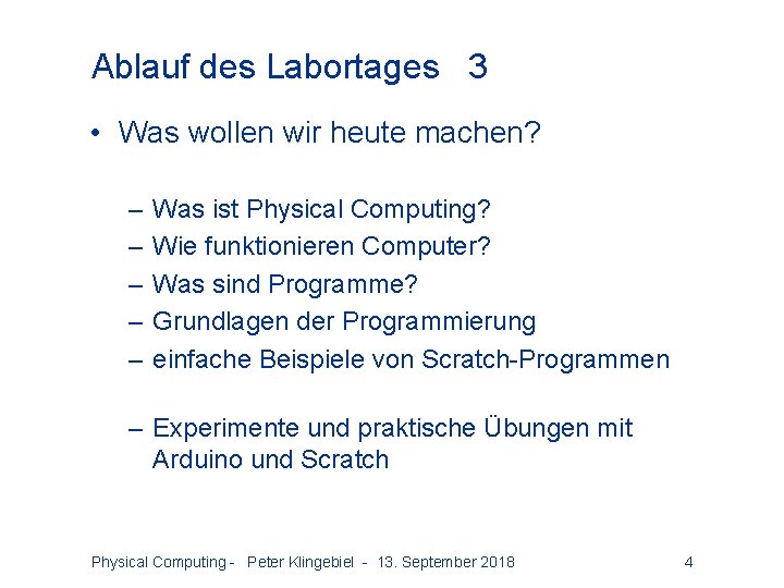 Ablauf des Labortages 3 • Was wollen wir heute machen? – – – Was