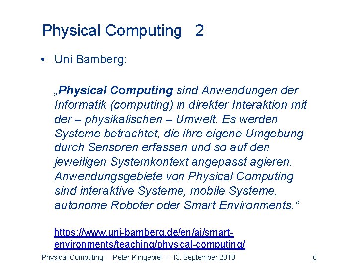 Physical Computing 2 • Uni Bamberg: „Physical Computing sind Anwendungen der Informatik (computing) in