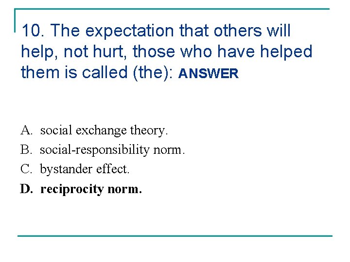 10. The expectation that others will help, not hurt, those who have helped them