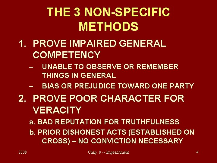 THE 3 NON-SPECIFIC METHODS 1. PROVE IMPAIRED GENERAL COMPETENCY – – UNABLE TO OBSERVE