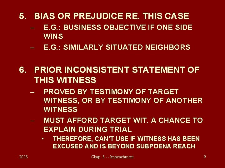 5. BIAS OR PREJUDICE RE. THIS CASE – – E. G. : BUSINESS OBJECTIVE