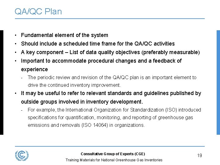QA/QC Plan • Fundamental element of the system • Should include a scheduled time