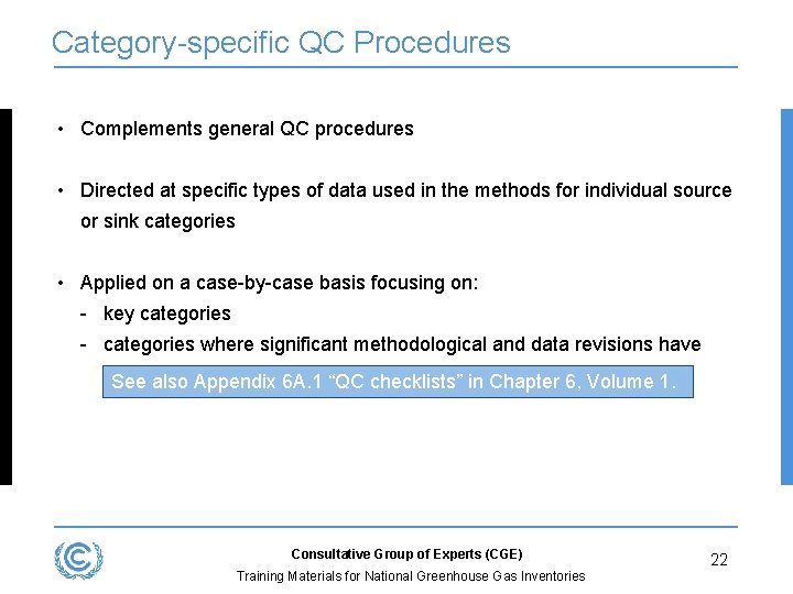 Category-specific QC Procedures • Complements general QC procedures • Directed at specific types of