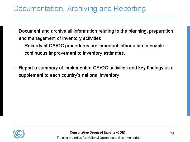 Documentation, Archiving and Reporting • Document and archive all information relating to the planning,