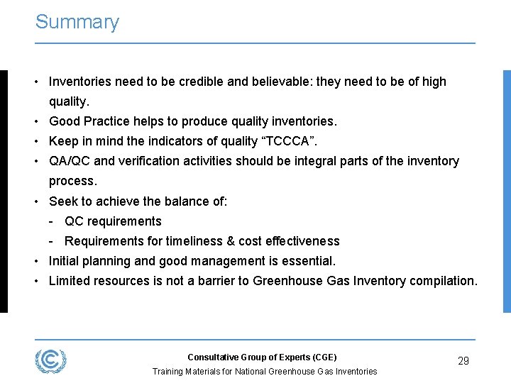 Summary • Inventories need to be credible and believable: they need to be of