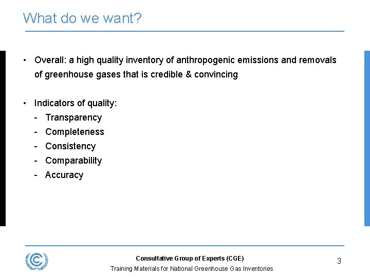 What do we want? • Overall: a high quality inventory of anthropogenic emissions and