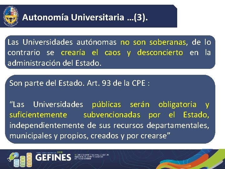 Autonomía Universitaria …(3). Las Universidades autónomas no son soberanas, de lo contrario se crearía