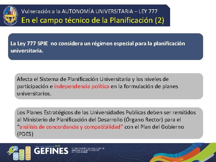 Vulneración a la AUTONOMÍA UNIVERSITARIA – LEY 777 En el campo técnico de la