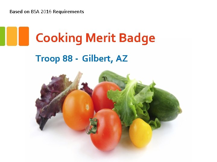 Based on BSA 2016 Requirements Cooking Merit Badge Troop 88 - Gilbert, AZ 