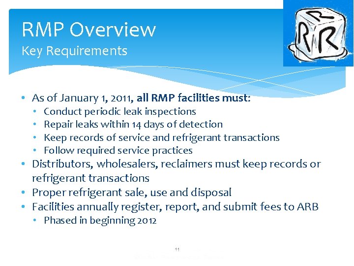 RMP Overview Key Requirements • As of January 1, 2011, all RMP facilities must: RMP Overview Key Requirements • As of January 1, 2011, all RMP facilities must:
