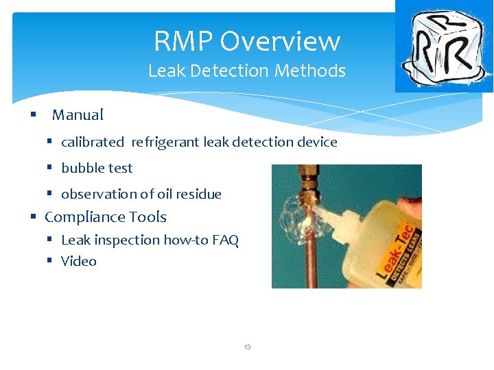 RMP Overview Leak Detection Methods § Manual § calibrated refrigerant leak detection device § RMP Overview Leak Detection Methods § Manual § calibrated refrigerant leak detection device §