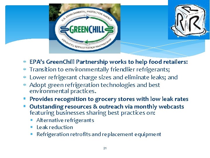 l EPA’s Green. Chill Partnership works to help food retailers: Transition to environmentally friendlier l EPA’s Green. Chill Partnership works to help food retailers: Transition to environmentally friendlier