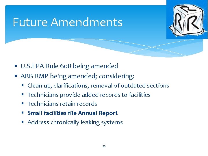 Future Amendments § U. S. EPA Rule 608 being amended § ARB RMP being Future Amendments § U. S. EPA Rule 608 being amended § ARB RMP being
