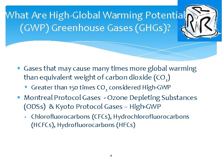 What Are High-Global Warming Potential (GWP) Greenhouse Gases (GHGs)? § Gases that may cause What Are High-Global Warming Potential (GWP) Greenhouse Gases (GHGs)? § Gases that may cause