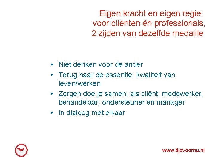 Eigen kracht en eigen regie: voor cliënten én professionals, 2 zijden van dezelfde medaille