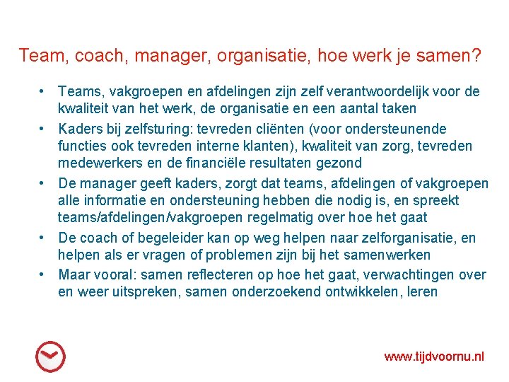 Team, coach, manager, organisatie, hoe werk je samen? • Teams, vakgroepen en afdelingen zijn