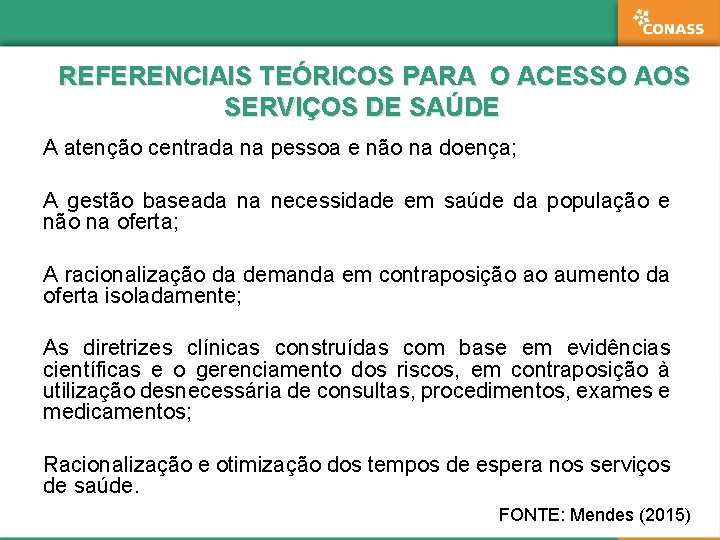 REFERENCIAIS TEÓRICOS PARA O ACESSO AOS SERVIÇOS DE SAÚDE A atenção centrada na pessoa