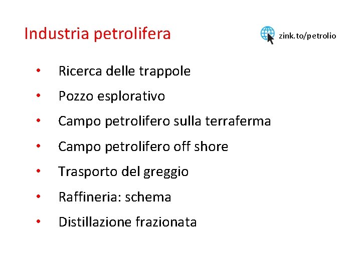 Industria petrolifera • Ricerca delle trappole • Pozzo esplorativo • Campo petrolifero sulla terraferma