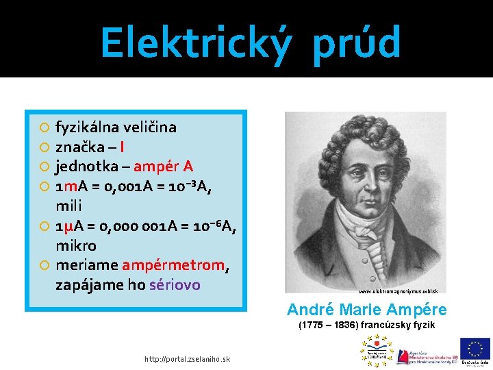 Elektrický prúd fyzikálna veličina značka – I jednotka – ampér A 1 m. A