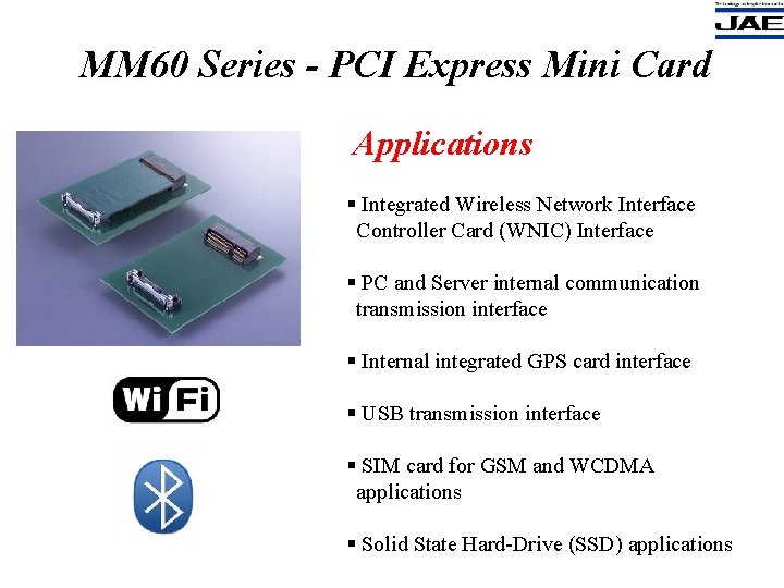 MM 60 Series - PCI Express Mini Card Applications § Integrated Wireless Network Interface MM 60 Series - PCI Express Mini Card Applications § Integrated Wireless Network Interface