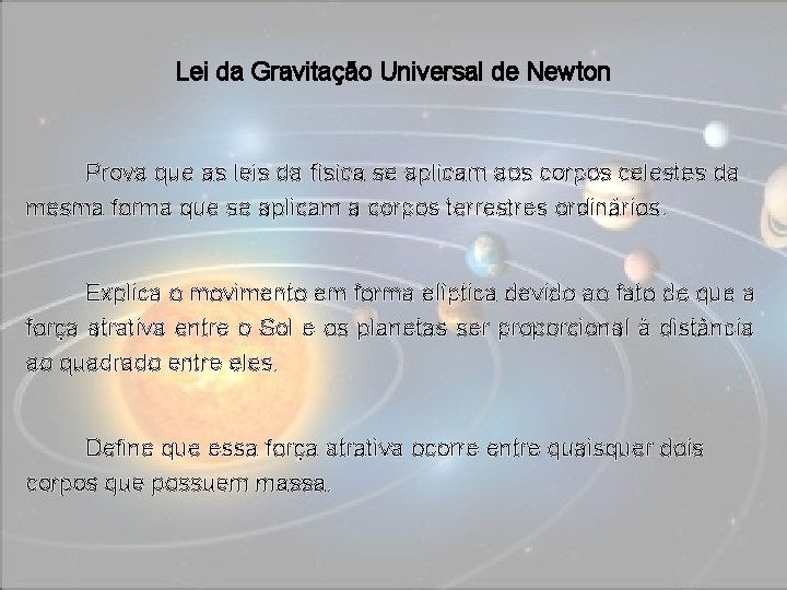 Lei da Gravitação Universal de Newton Prova que as leis da física se aplicam