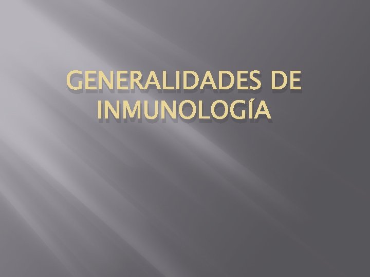 GENERALIDADES DE INMUNOLOGÍA 