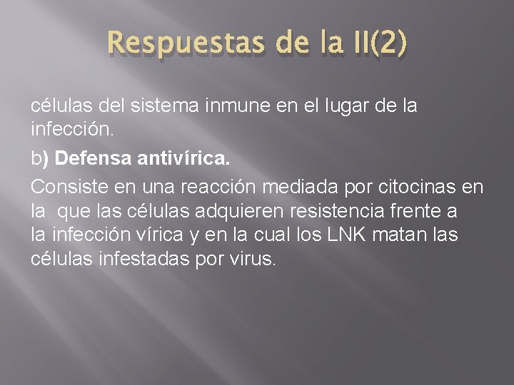 Respuestas de la II(2) células del sistema inmune en el lugar de la infección.