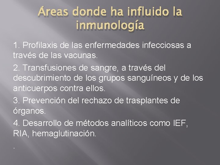 Áreas donde ha influido la inmunología 1. Profilaxis de las enfermedades infecciosas a través