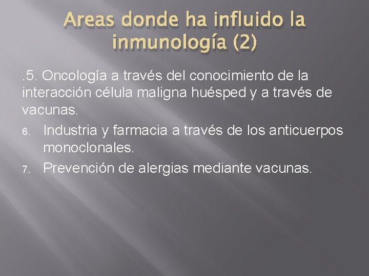 Areas donde ha influido la inmunología (2). 5. Oncología a través del conocimiento de