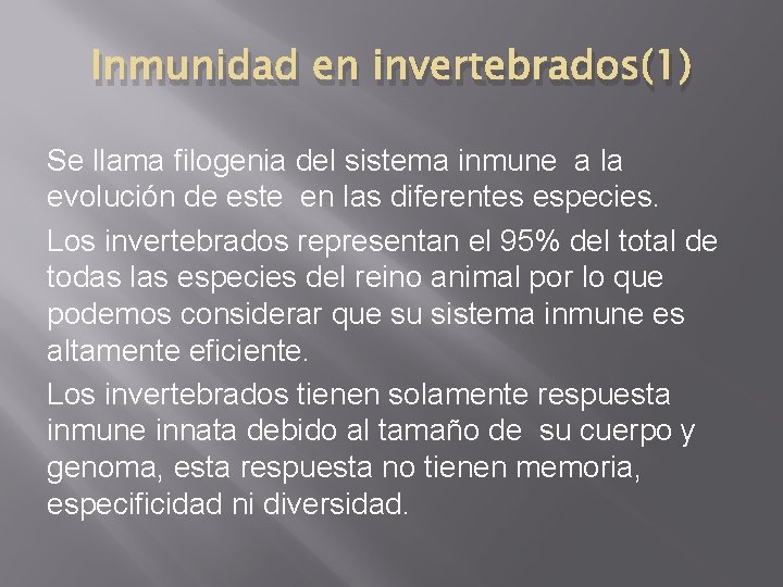 Inmunidad en invertebrados(1) Se llama filogenia del sistema inmune a la evolución de este