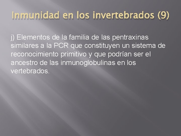 Inmunidad en los invertebrados (9) j) Elementos de la familia de las pentraxinas similares