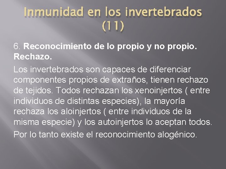 Inmunidad en los invertebrados (11) 6. Reconocimiento de lo propio y no propio. Rechazo.
