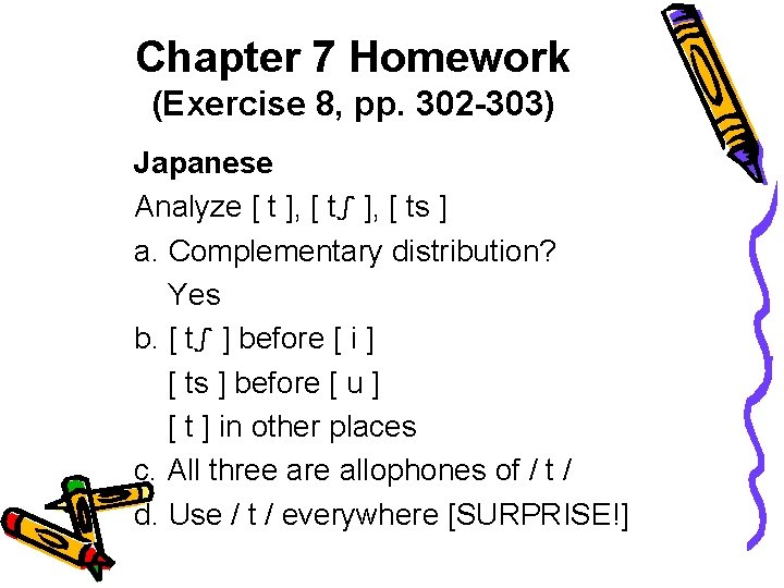 Chapter 7 Homework (Exercise 8, pp. 302 -303) Japanese Analyze [ t ], [