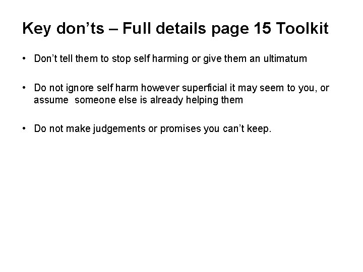 Key don’ts – Full details page 15 Toolkit • Don’t tell them to stop