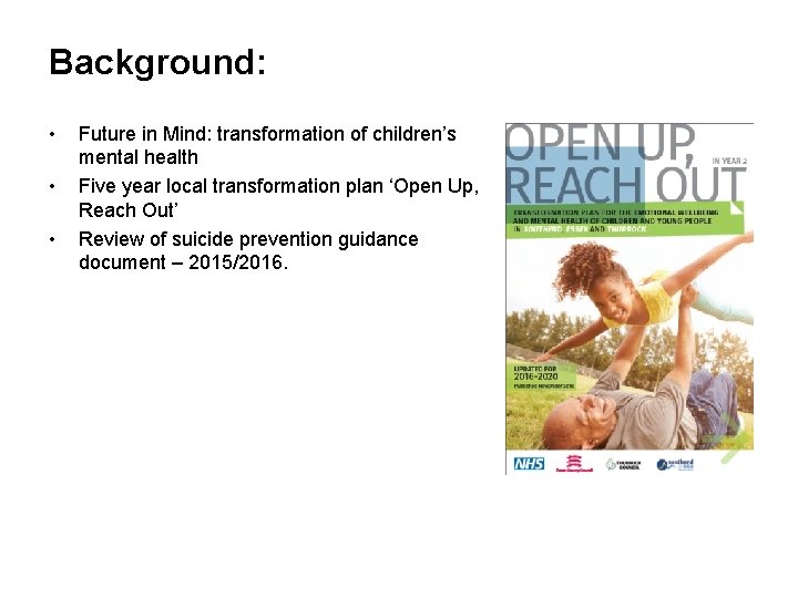 Background: • • • Future in Mind: transformation of children’s mental health Five year