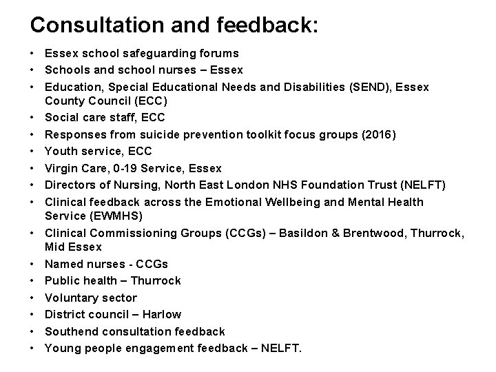Consultation and feedback: • Essex school safeguarding forums • Schools and school nurses –