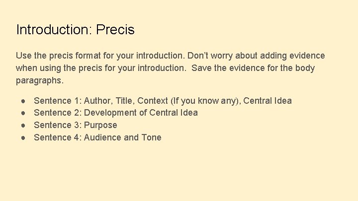 Introduction: Precis Use the precis format for your introduction. Don’t worry about adding evidence