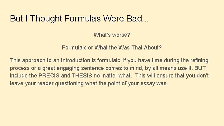 But I Thought Formulas Were Bad. . . What’s worse? Formulaic or What the