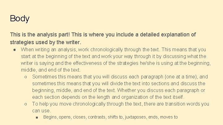 Body This is the analysis part! This is where you include a detailed explanation