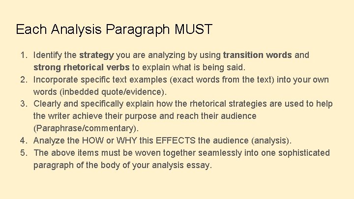 Each Analysis Paragraph MUST 1. Identify the strategy you are analyzing by using transition