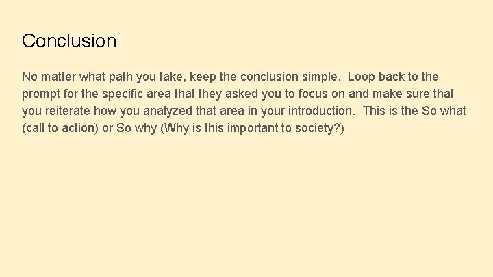 Conclusion No matter what path you take, keep the conclusion simple. Loop back to