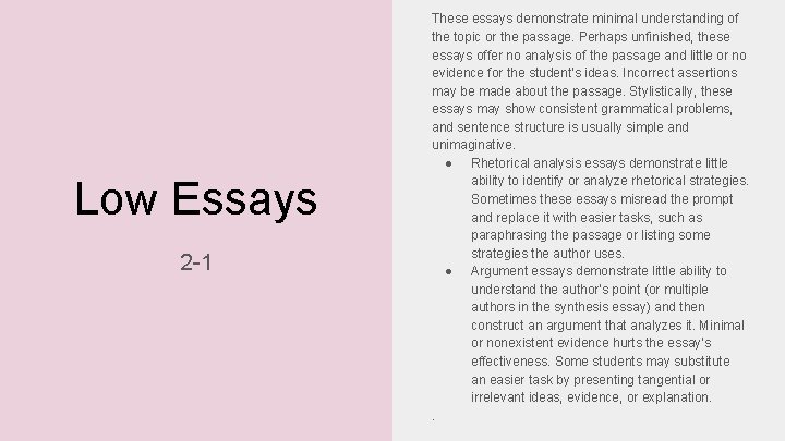 Low Essays 2 -1 These essays demonstrate minimal understanding of the topic or the