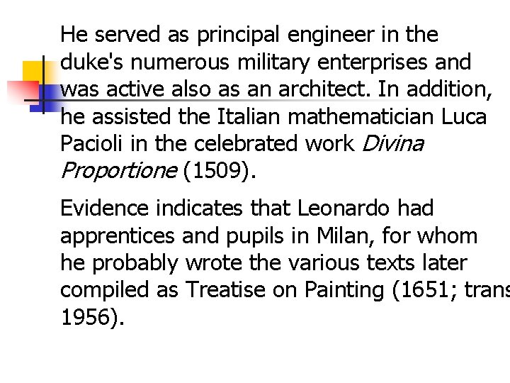 He served as principal engineer in the duke's numerous military enterprises and was active