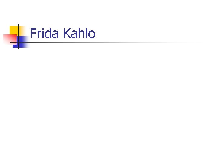 Frida Kahlo 