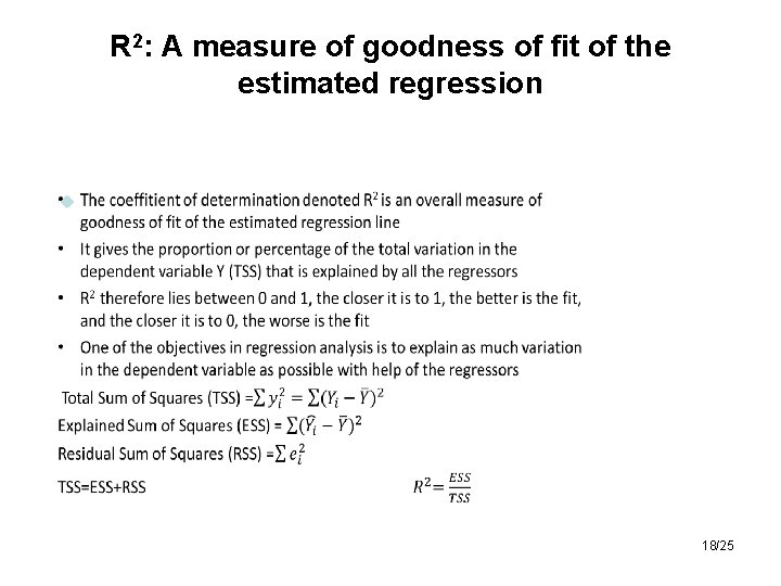 R 2: A measure of goodness of fit of the estimated regression 18/25 