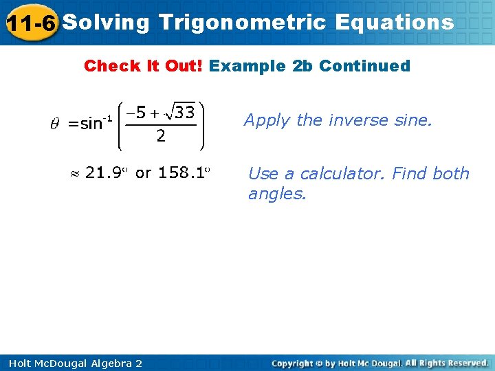 11 -6 Solving Trigonometric Equations Check It Out! Example 2 b Continued Apply the