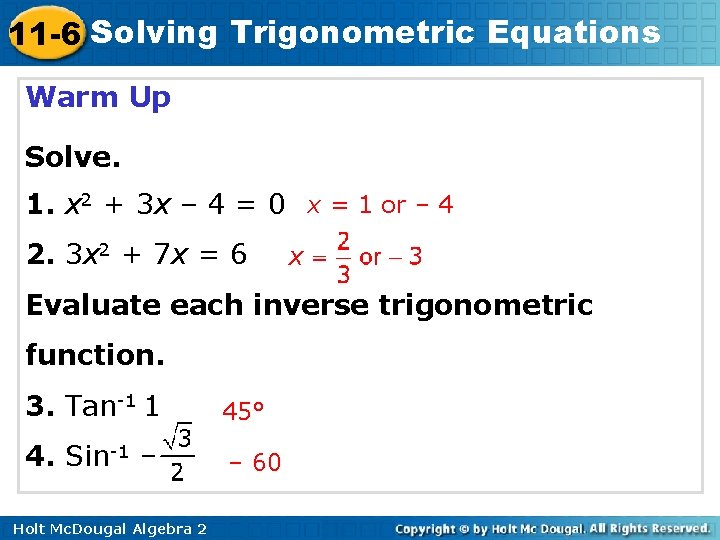 11 -6 Solving Trigonometric Equations Warm Up Solve. 1. x 2 + 3 x