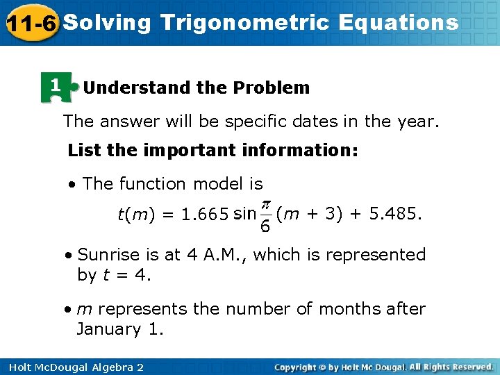 11 -6 Solving Trigonometric Equations 1 Understand the Problem The answer will be specific